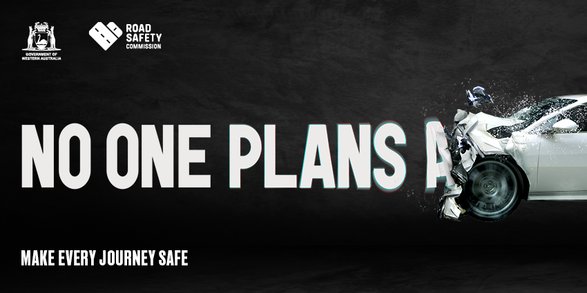 Text: 'No one plans a' next to a white car with its bonnet smashed in. Below that, the words 'Make every journey safe'.