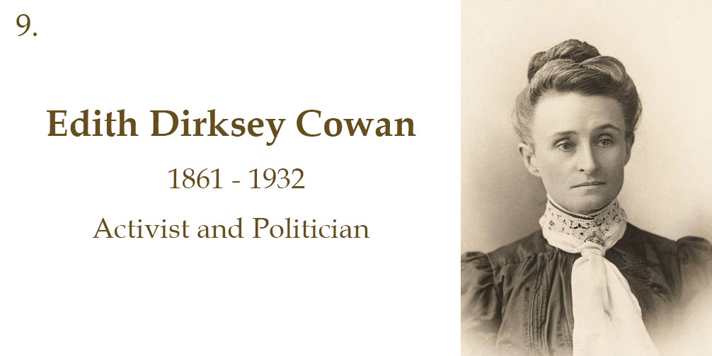 Edith Dirksey Cowan, 1861 to 1932, Activist and Politician