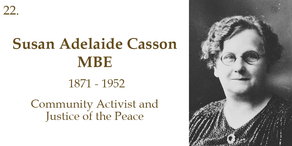 Susan Adelaide Casson MBE, 1871 to 1952, Community Activist and Justice of the Peace
