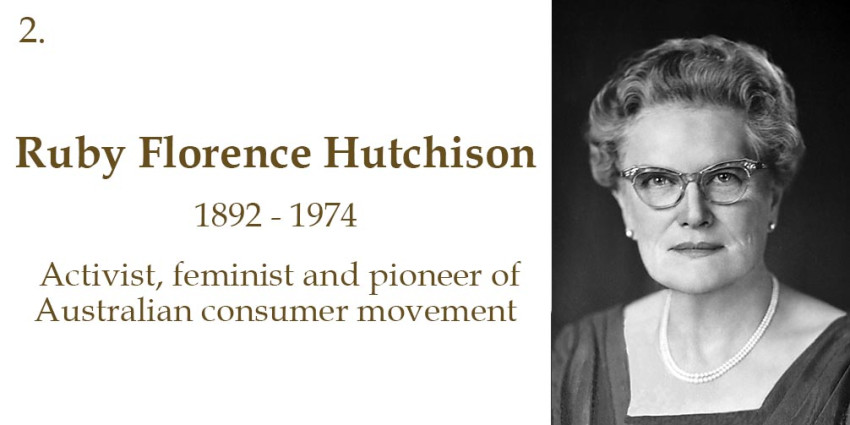 Ruby Florence Hutchinson. 1892 to 1974, Activist, feminist and pioneer of Australian consumer movement